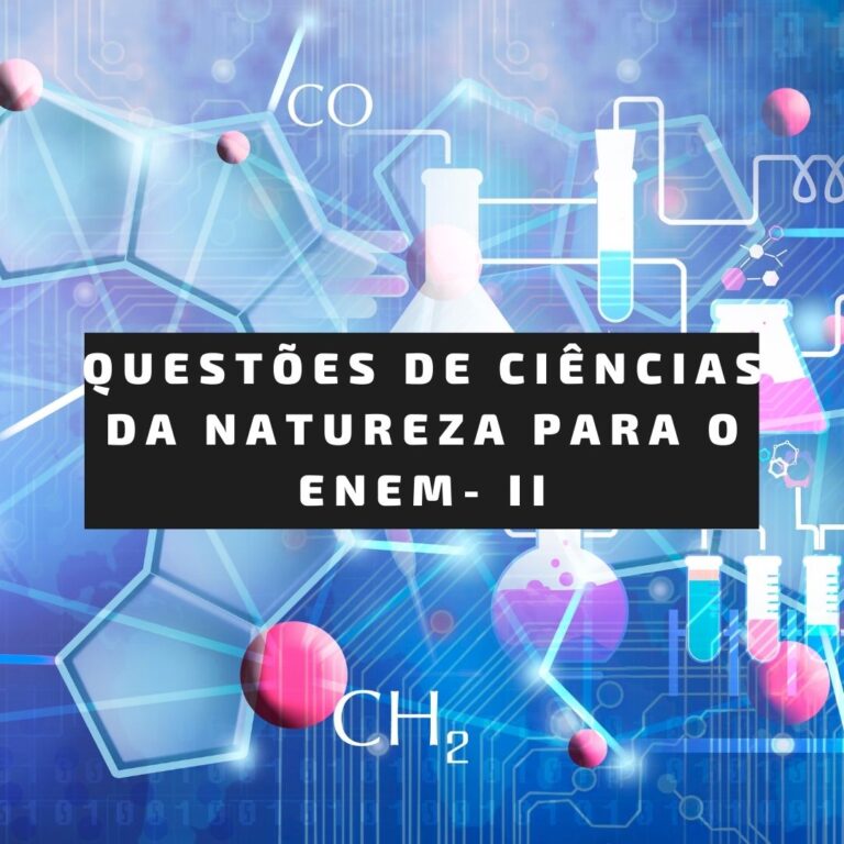 Quest Es De Ci Ncias Da Natureza Gabarito Para O Enem Ii Quero