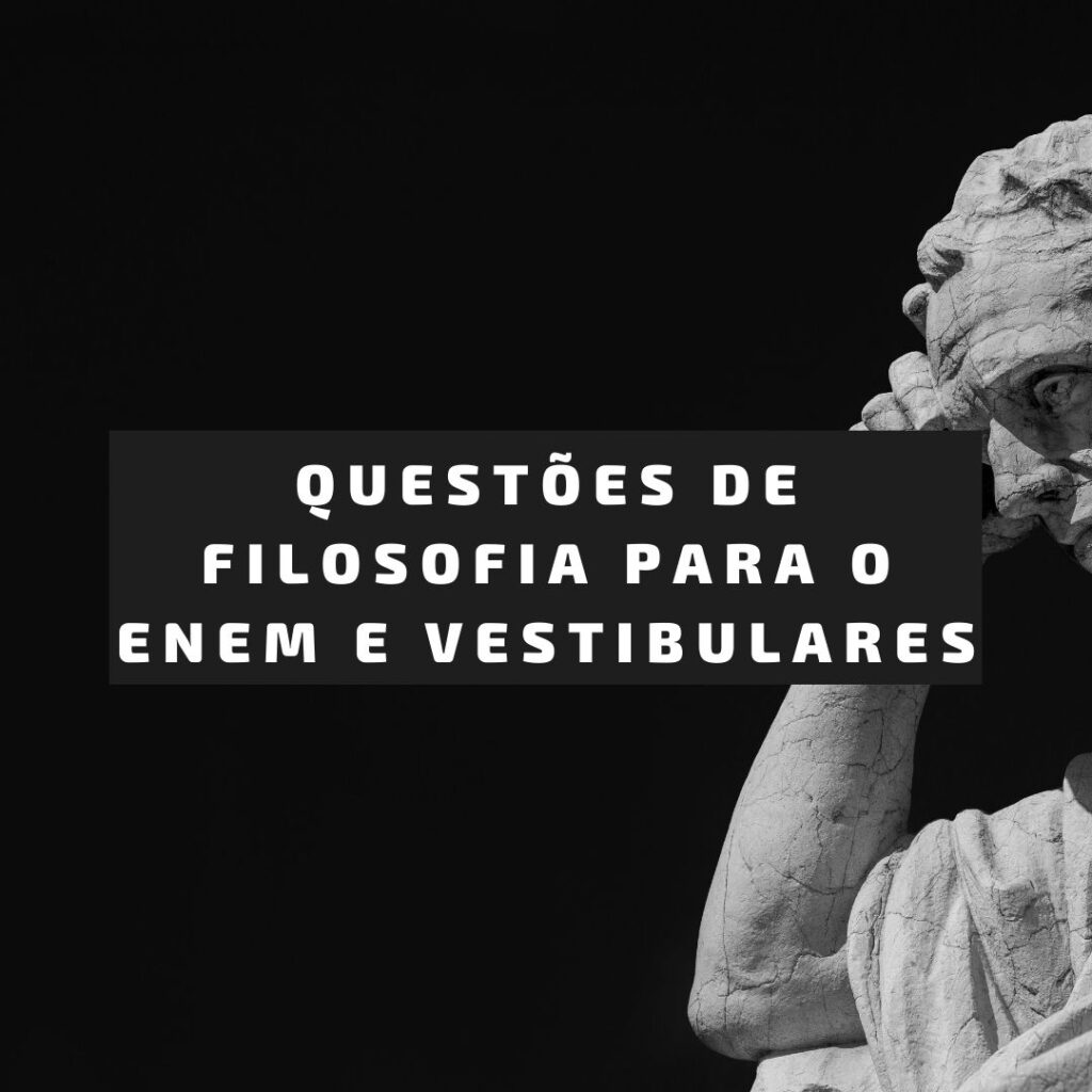 QUESTÕES DE FILOSOFIA COM GABARITO PARA ENEM E VESTIBULARES - Quero ...